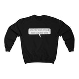 My Cat and I Talk Sh*t About You Unisex Heavy Blend™ Crewneck Sweatshirt