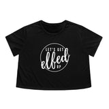 Let's Get Elfed Up - Women's Flowy Cropped Tee